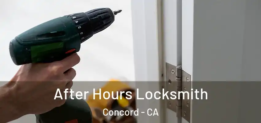  After Hours Locksmith Concord - CA