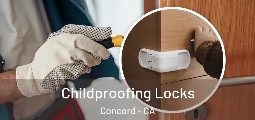 Childproofing Locks Concord - CA