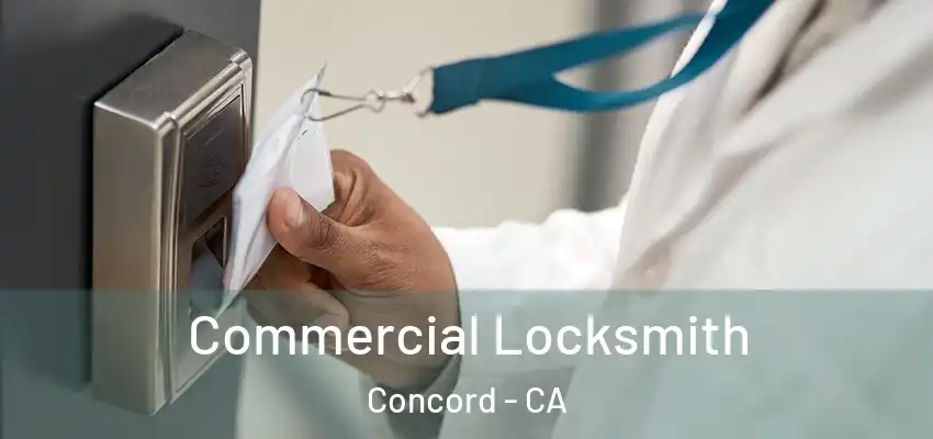  Commercial Locksmith Concord - CA