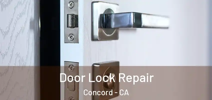  Door Lock Repair Concord - CA