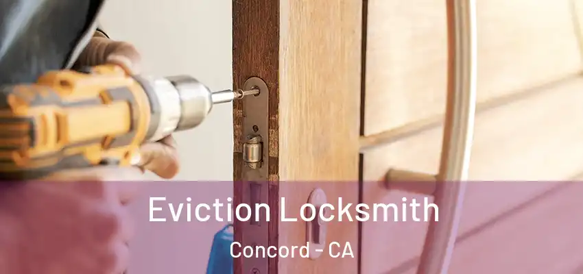  Eviction Locksmith Concord - CA