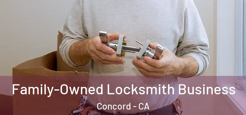 Family-Owned Locksmith Business Concord - CA