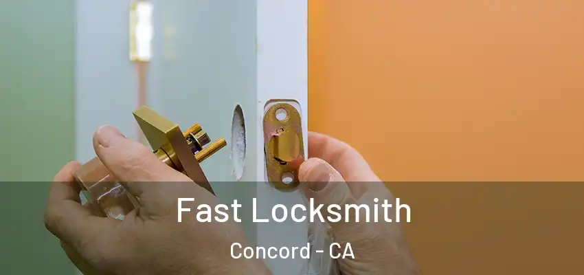 Fast Locksmith Concord - CA