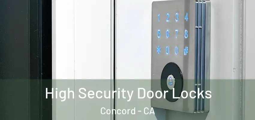  High Security Door Locks Concord - CA