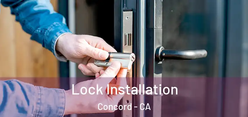Lock Installation Concord - CA