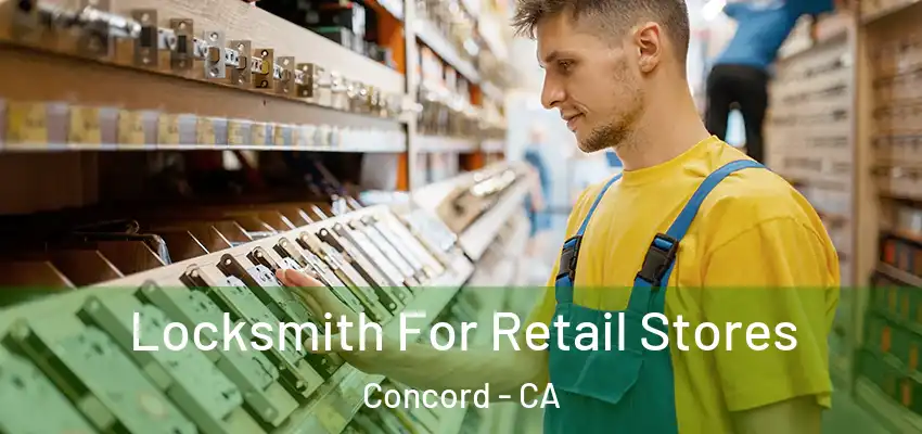  Locksmith For Retail Stores Concord - CA