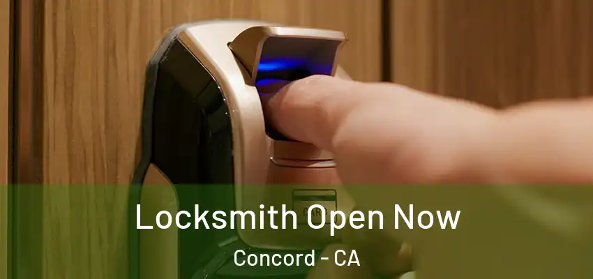 Locksmith Open Now Concord - CA