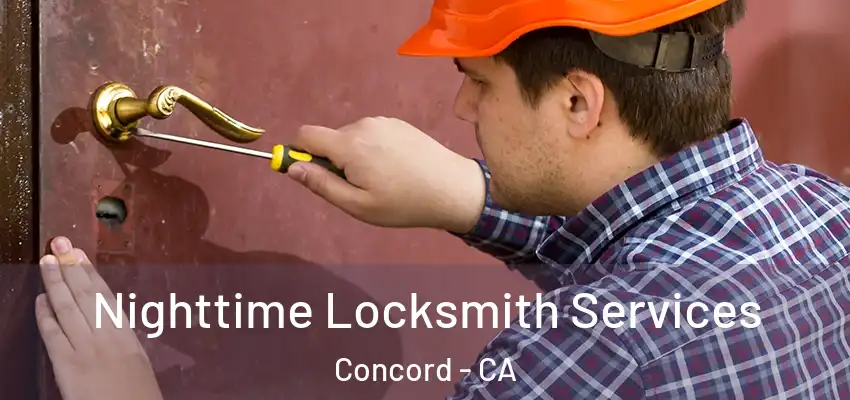 Nighttime Locksmith Services Concord - CA