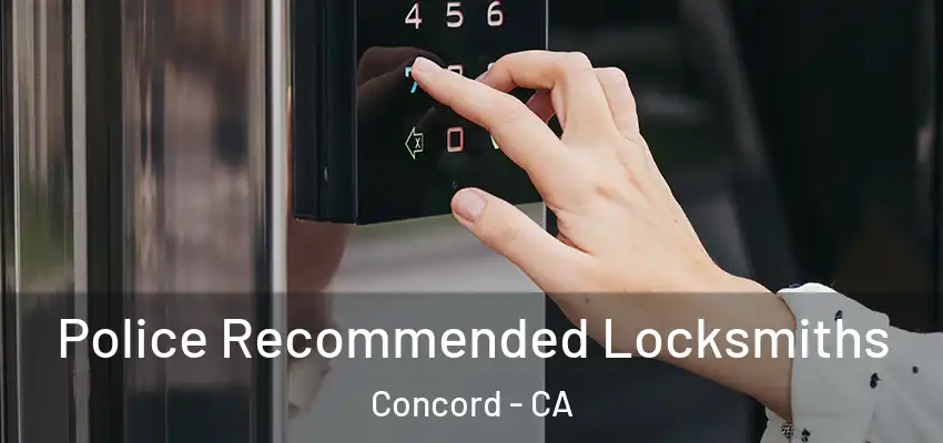  Police Recommended Locksmiths Concord - CA