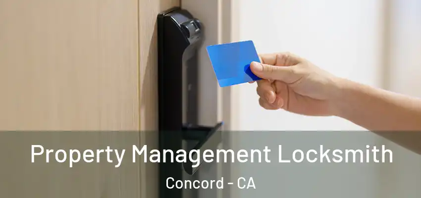  Property Management Locksmith Concord - CA