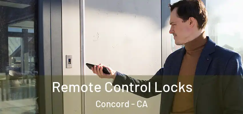 Remote Control Locks Concord - CA